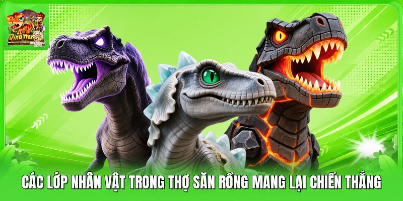 Các Lớp Nhân Vật Trong Thợ Săn Rồng Mang Lại Chiến Thắng