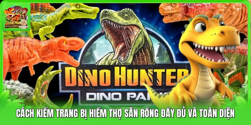 Cách Kiếm Trang Bị Hiếm Thợ Săn Rồng Đầy Đủ Và Toàn Diện