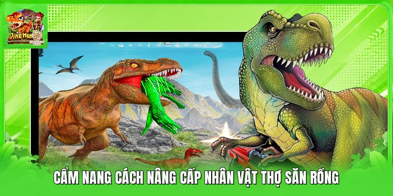 Cẩm nang cách nâng cấp nhân vật thợ săn rồng