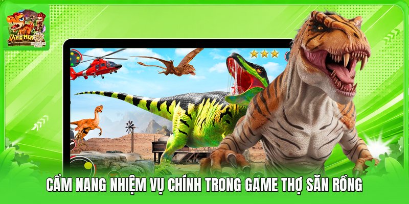 Cẩm nang nhiệm vụ chính trong game thợ săn rồng