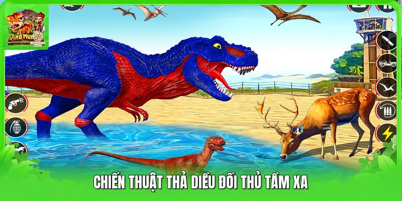 Chiến thuật thả diều đối thủ tầm xa Chiến thuật thả diều đối thủ tầm xa