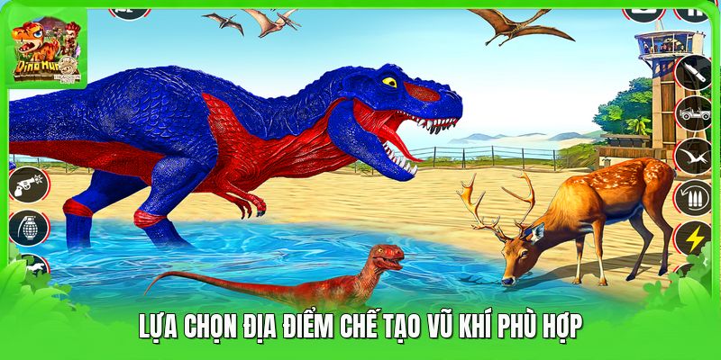 Lựa chọn địa điểm chế tạo vũ khí phù hợp