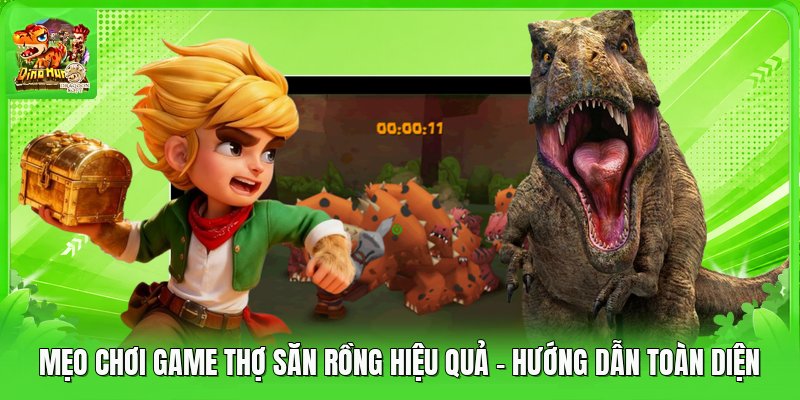 Mẹo Chơi Game Thợ Săn Rồng Hiệu Quả - Hướng Dẫn Toàn Diện