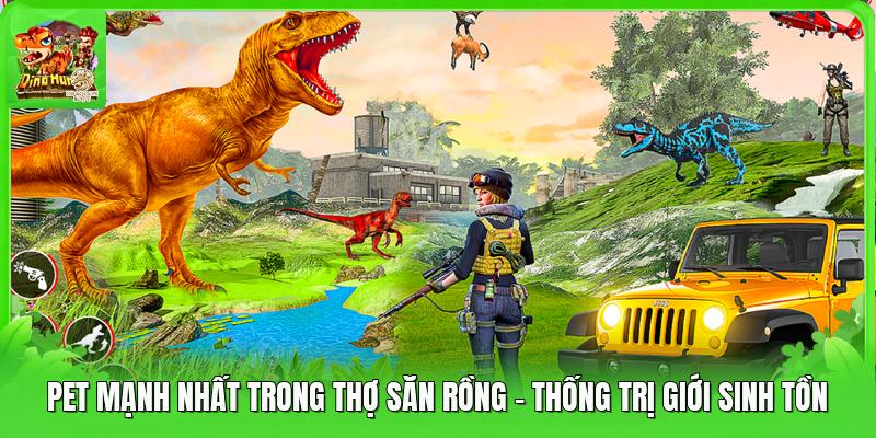 Pet Mạnh Nhất Trong Thợ Săn Rồng - Thống Trị Giới Sinh Tồn