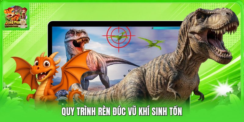 Quy trình rèn đúc vũ khí sinh tồn Quy trình rèn đúc vũ khí sinh tồn