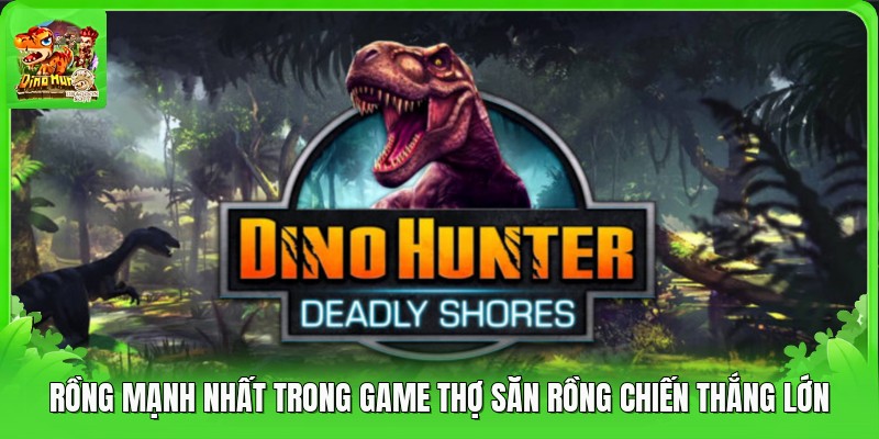 Rồng Mạnh Nhất Trong Game Thợ Săn Rồng Chiến Thắng Lớn