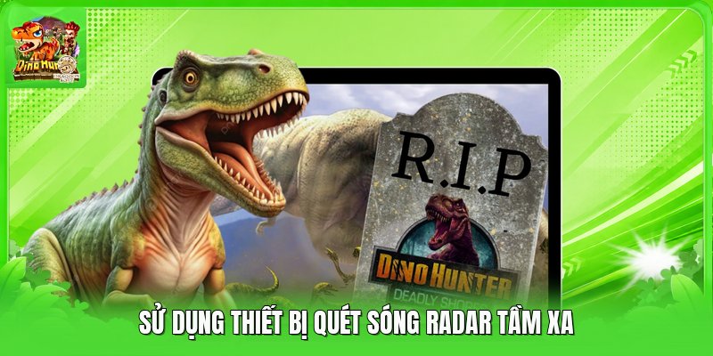Sử dụng thiết bị quét sóng radar tầm xa