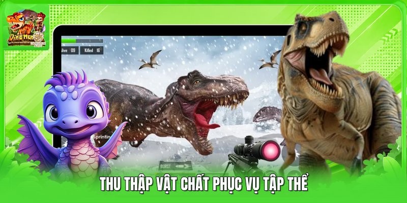 Thu thập vật chất phục vụ tập thể Thu thập vật chất phục vụ tập thể
