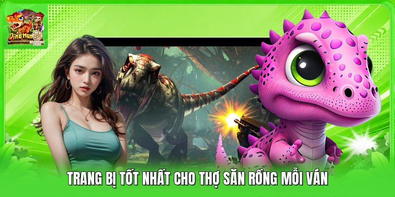 Trang bị tốt nhất cho thợ săn rồng mỗi ván