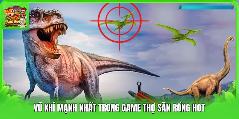 Vũ khí mạnh nhất trong game thợ săn rồng hot
