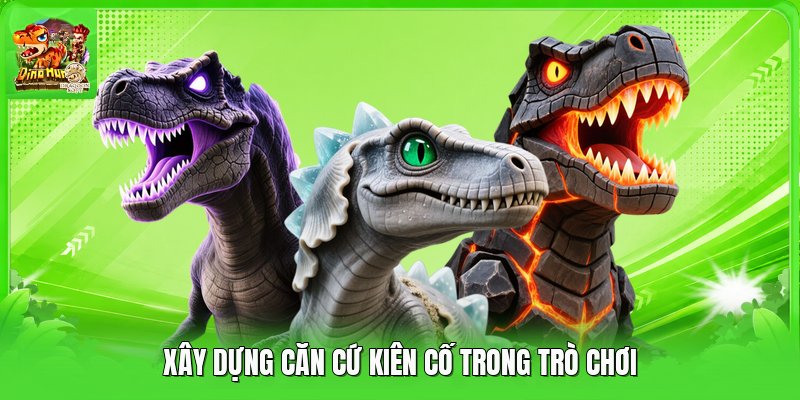 Xây dựng căn cứ kiên cố trong trò chơi
